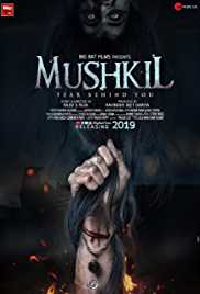 Mushkil Fear Behind You 2019 Full Movie Download FilmyZilla