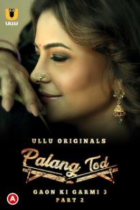 Palang Tod Gaon Ki Garmi 3 Part 2 Hindi Ullu Web Series Download 480p 720p 1080p FilmyZilla Filmyzilla