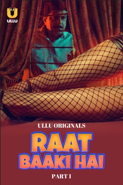 Raat Baaki Hai Part 1 Ullu Hindi Web Series Download 480p 720p 1080p FilmyZilla