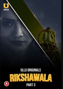 Rikshawala Part 3 2023 Hindi Ullu Web Series Download 480p 720p 1080p FilmyZilla Filmyzilla