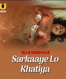 Sarkaaye Lo Khatiya Part 1 FilmyZilla 2025 Ullu Web Series
