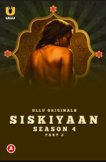 Siskiyaan Season 4 Part 2 2023 Ullu Hindi Web Series Download 480p 720p 1080p FilmyZilla